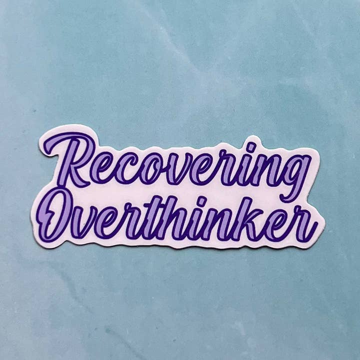 Uplifter Sticker - Wholesale Sticker - Recovering overthinker sticker3