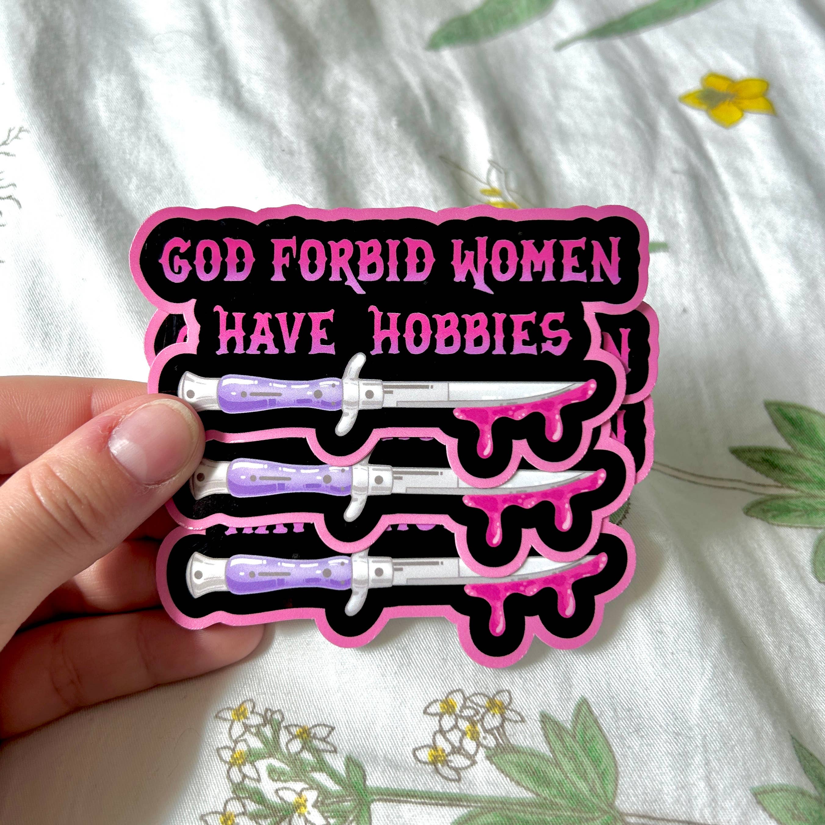 Hollandaize Art - Wholesale Sticker - God Forbid Women Have Hobbies Sticker1