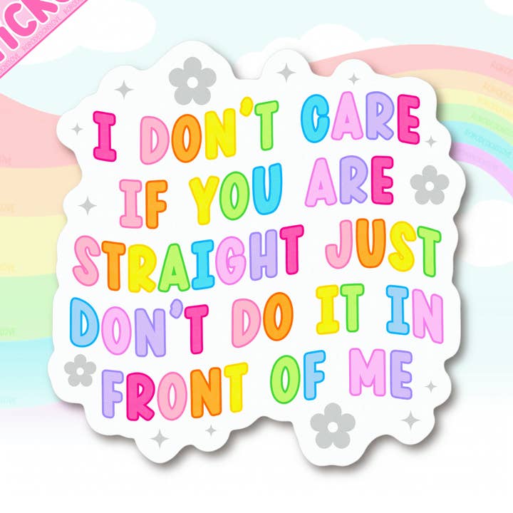 Je me fiche que tu sois un autocollant hétéro, un autocollant LGBTQIA. pour la vente par RoroDesignsLove