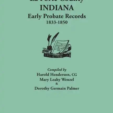 Books by splitShops - Wholesale Law - La Porte County, Indiana, Early Probate Records, 1833-1850 - Paperback