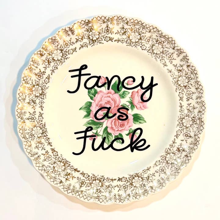 Vintage Swear Plates - " Fancy as Fuck " for wholesale by Un Peche Mignon