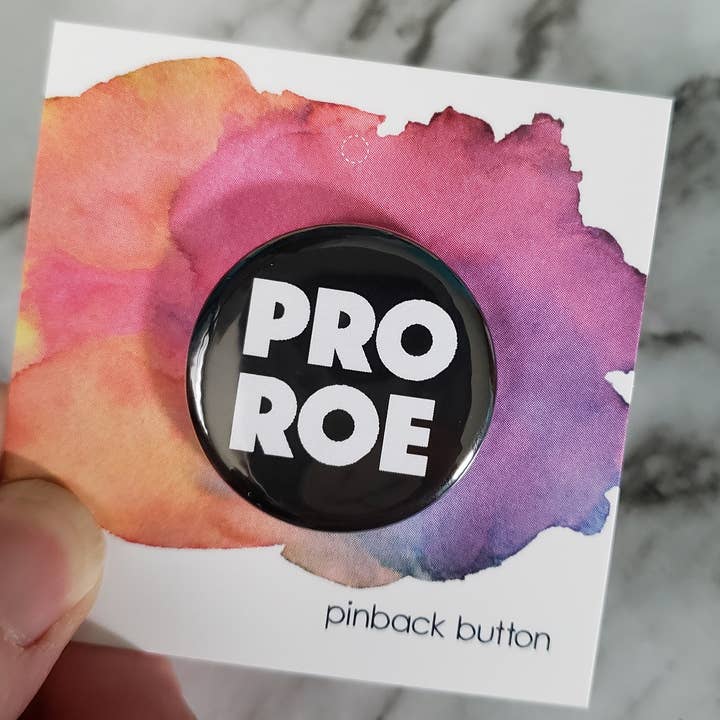 Pro Roe Pin for wholesale by Holly K Whitney