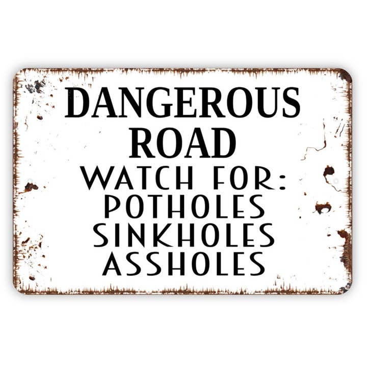 Black Hills Wildwoods – wholesale Sign – Dangerous Road Watch For Potholes Sinkholes Assholes Sign, Funny Metal Sign, Farmhouse Wall Decor Modern Wall Metal Sign