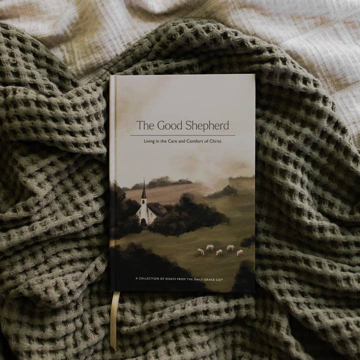 The Good Shepherd: Living in the Care and Comfort of Christ | A Collection of Essays from The Daily Grace Co. for wholesale by The Daily Grace Co