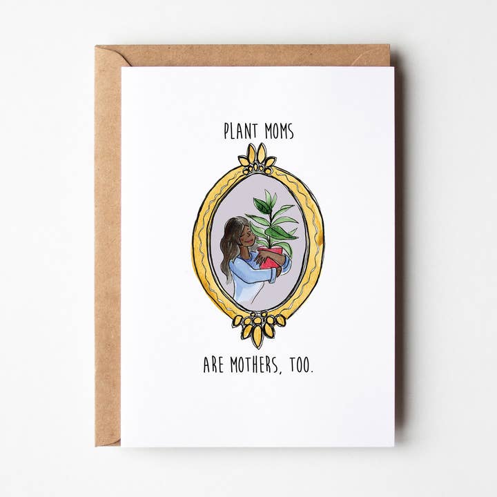 Plant Moms and Mothers too- Mother's Day Card for wholesale by Taytayski INC