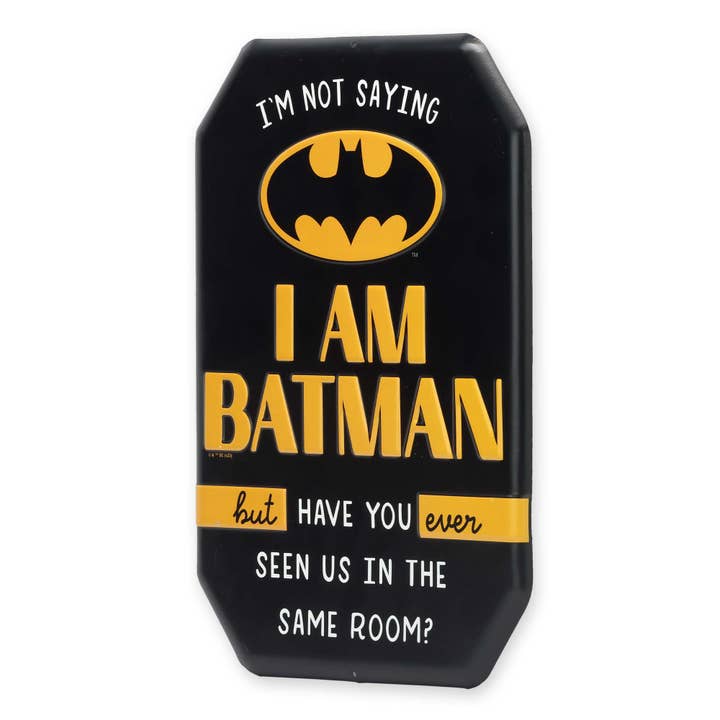Open Road Brands, LLC - Wholesale Sign - Batman I'm Not Saying I Am Batman Metal Sign