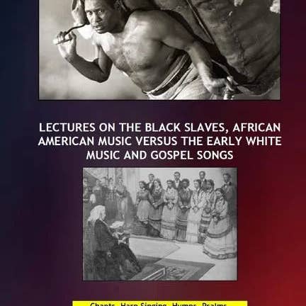 Books by splitShops - Wholesale Human & Cultural Studies - Lectures on the Black Slaves, African American Music Versus the Early White Music and Gospel Songs - Paperback