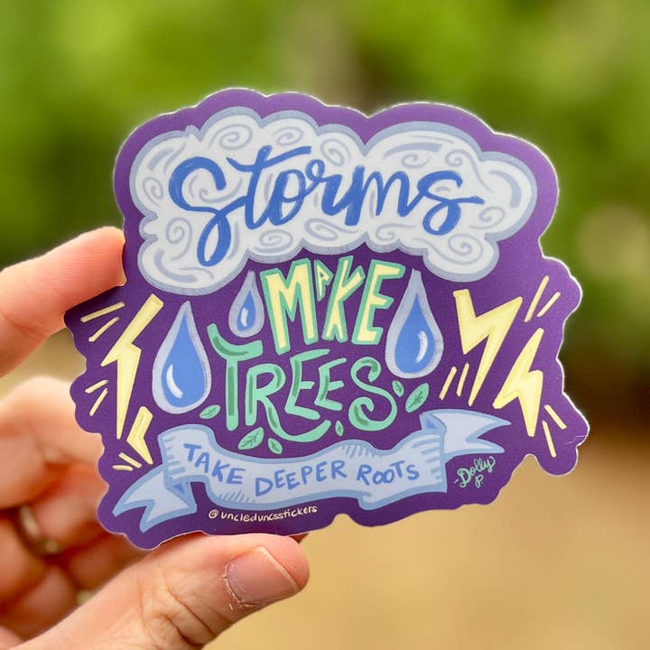 Les tempêtes poussent les arbres à s'enraciner plus profondément {sticker} pour la vente par Uncle Dunc's Sticker Shoppe