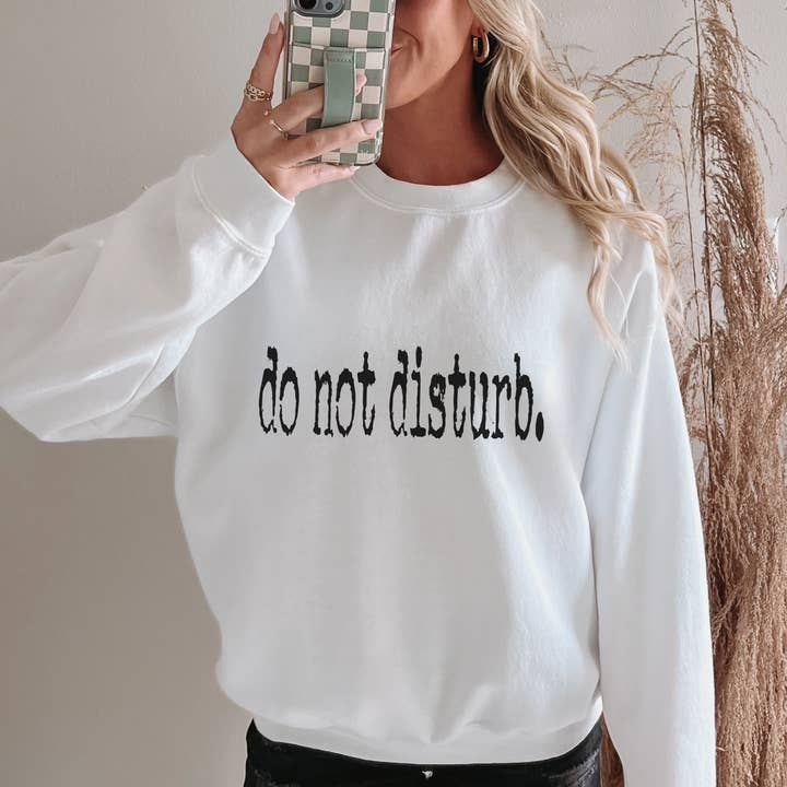Do Not Disturb. Distressed Typography Funny Sweatshirt for wholesale by Trendznmore - Modern Graphic Apparel