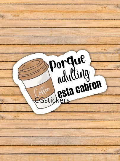Porque adulting esta cabron latina funny vinyl sticker for wholesale by Lalatina Shop
