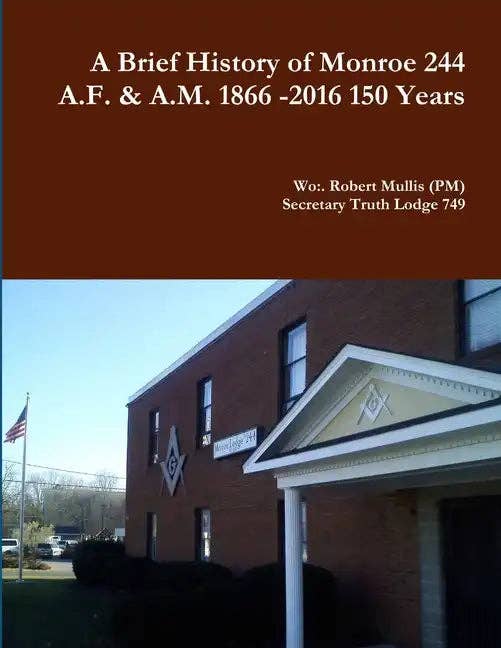 Books by splitShops - Wholesale History & Geography Book - A History of Monroe 244 A.F. & A.M. 1866 -2016 150 Years - Paperback0