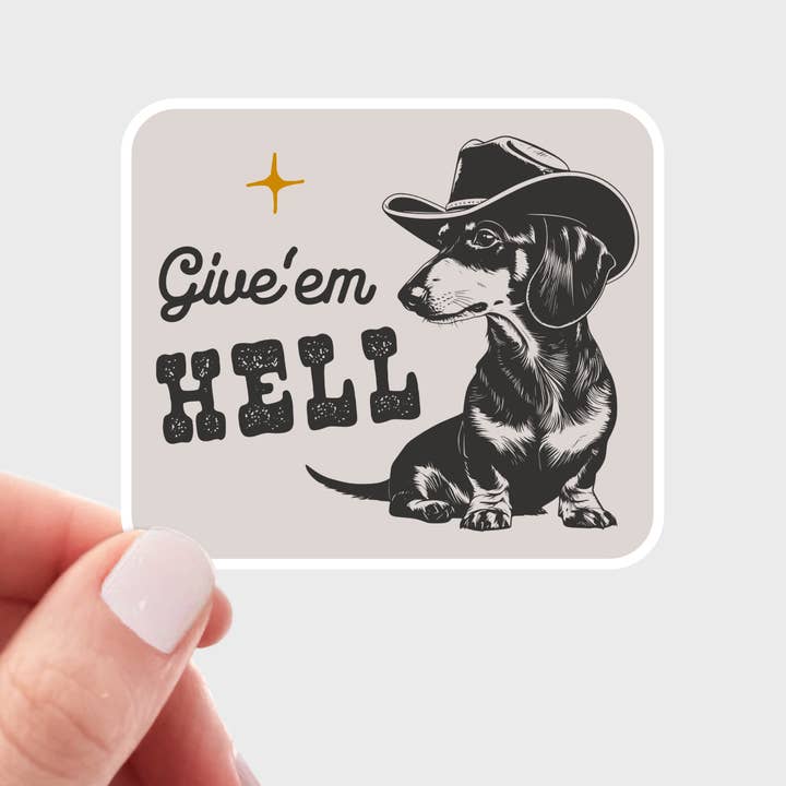 Give'em Hell Sticker - cowboy, western, west, dog, dachshund for wholesale by Yarnival