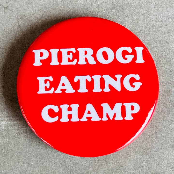 Pierogi eating champ retro style Pinback button pin polish for wholesale by The Silver Spider