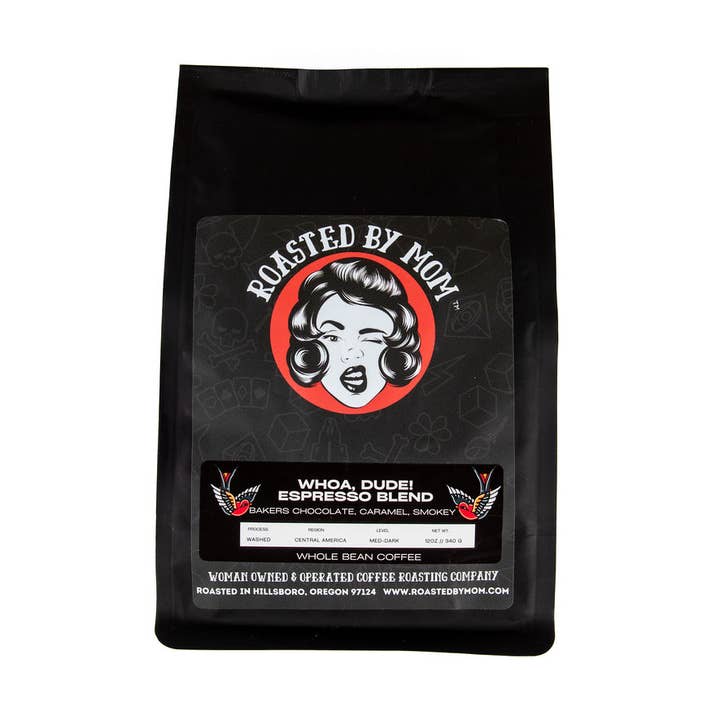 Whoa, Dude! Espresso Blend for wholesale by Roasted By Mom Coffee