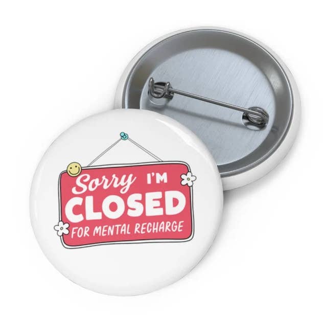 Désolé, je suis fermé pour le bouton Pinback de Mental Recharge pour la vente par Nish Gear