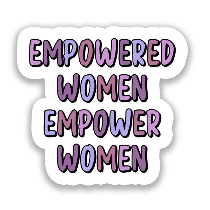 Empowered Women | Politics | Waterproof Bumper Sticker for wholesale by SlapPolitics Stickers