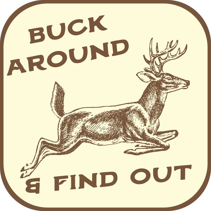 Made of Mountains - Wholesale Sticker - Buck Around & Find Out Sticker