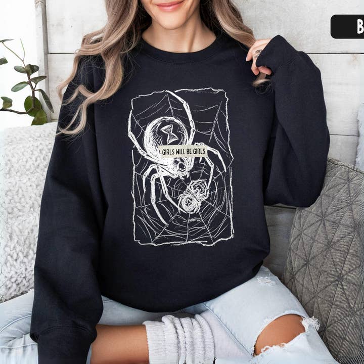 Girls Will Be Girls Sweatshirt Spider Web Weaver Advocacy Te for wholesale by Vivtrek