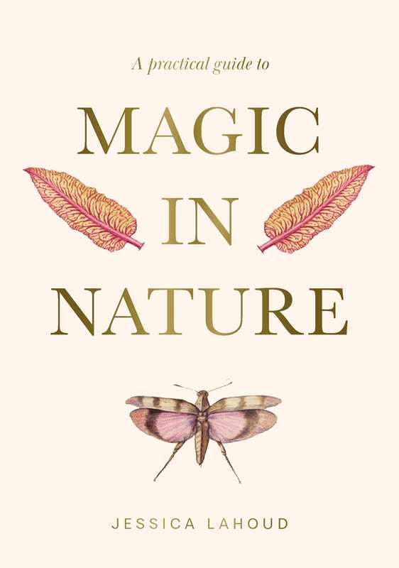 Simon & Schuster - Wholesale Body, Mind & Spirit - A Practical Guide to Magic in Nature by Jessica Lahoud0
