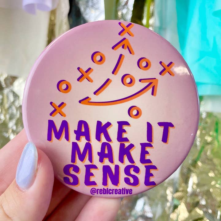 *Make it Make Sense - Purple & Orange - Game Day Button for wholesale by REBL Creative