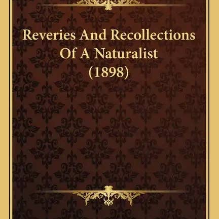 Books by splitShops - Wholesale Nature & Outdoors Book - Reveries And Recollections Of A Naturalist (1898) - Paperback