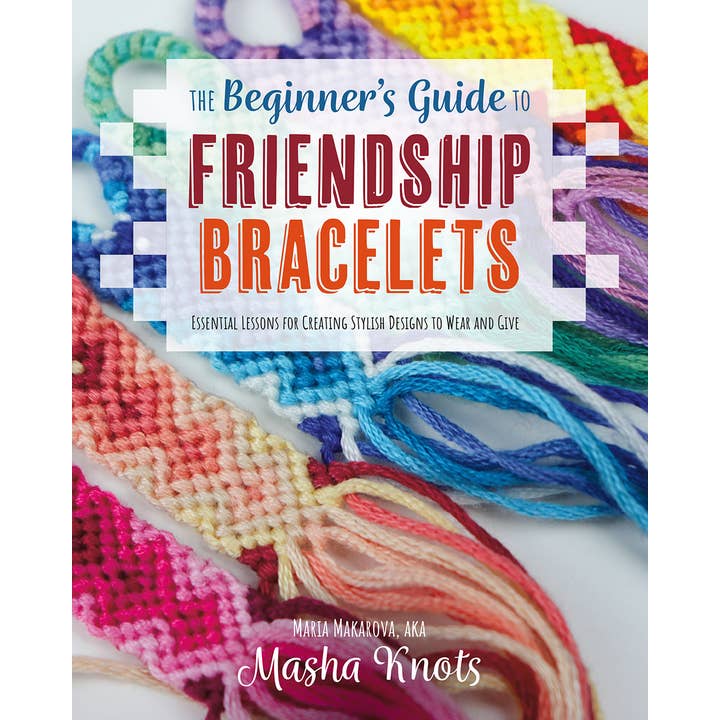 Rocky Nook - Wholesale Crafts, Hobbies & DIY - The Beginner's Guide To Friendship Bracelets