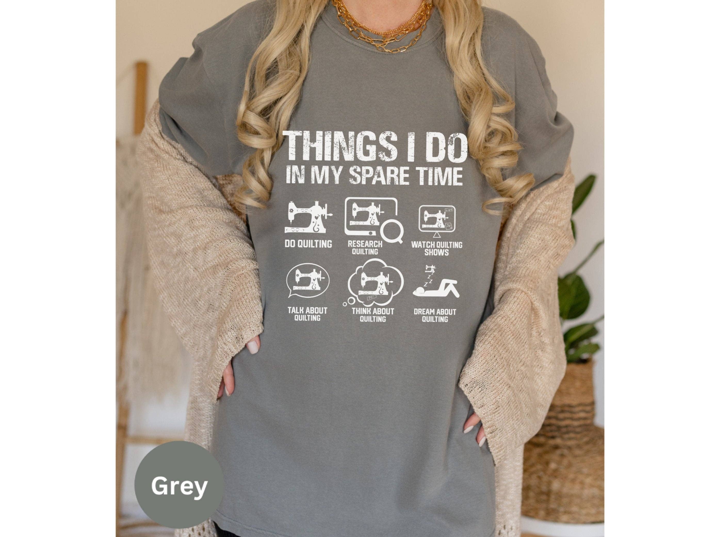 Graphic Galore - Wholesale Screen Printed T-Shirt - Women's - Things I Do In My Spare Time T-Shirt, Quilting Lover Tee, Funny Sewing Gift, Quilter Humorous Shirt, Quilting Enthusiast Top2