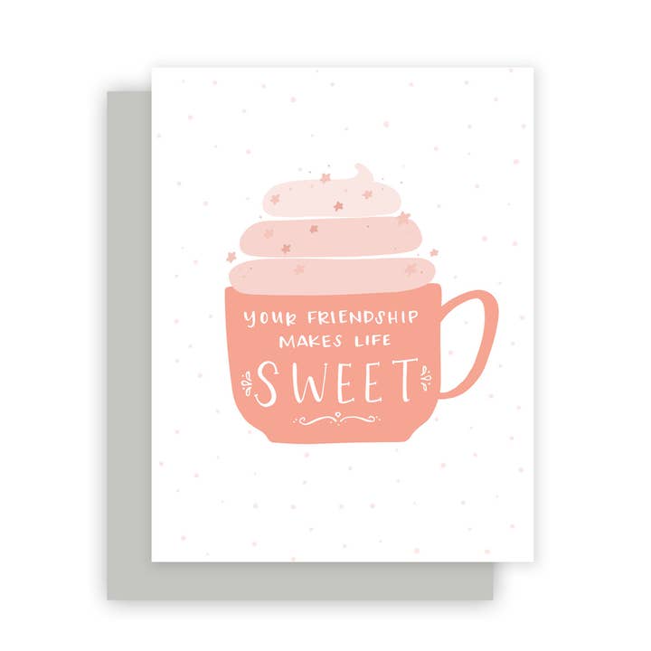 Your Friendship Makes Life Sweet - Pink Mug Card for wholesale by Instead of Ashes