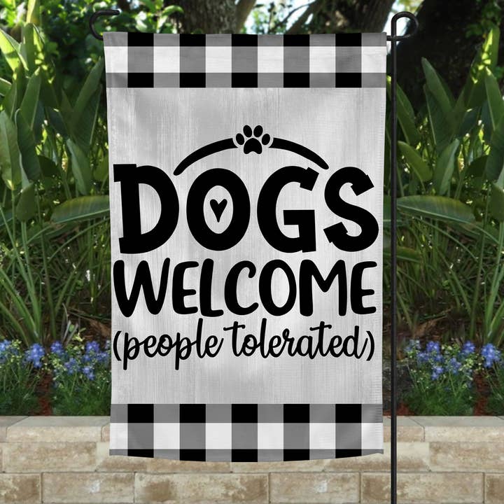 Garden Flag - Dogs Welcome People Tolerated for wholesale by The Spotted Zebras