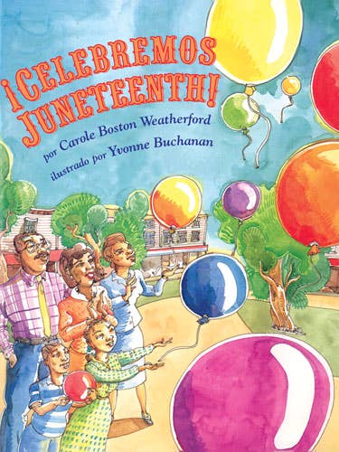 ¡Celebremos Juneteenth! by Carole Boston Weatherford for wholesale by Lee & Low Books Inc
