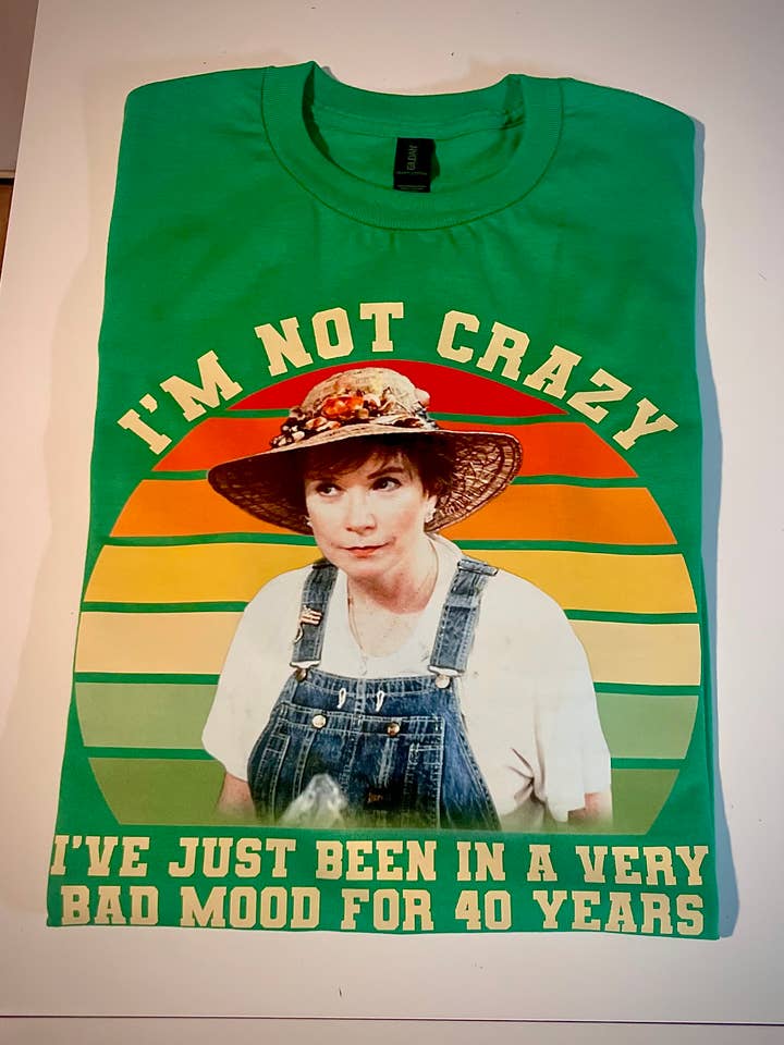 StricklandDesignCo - Wholesale T-Shirt (Graphic) - Women's - Im not crazy ive just been in a bad mood for 40 years tshirt0