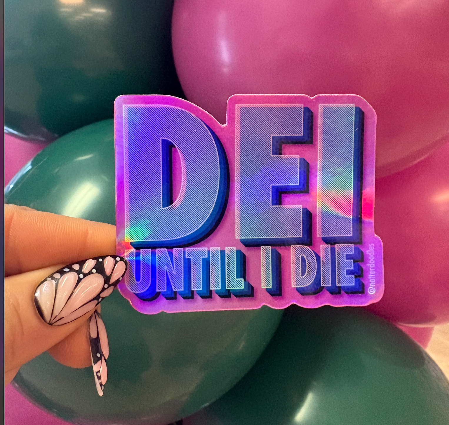 NatterDoodle - Wholesale Sticker - DEI Until I Die Sticker – Waterproof Vinyl Allyship Justice 6