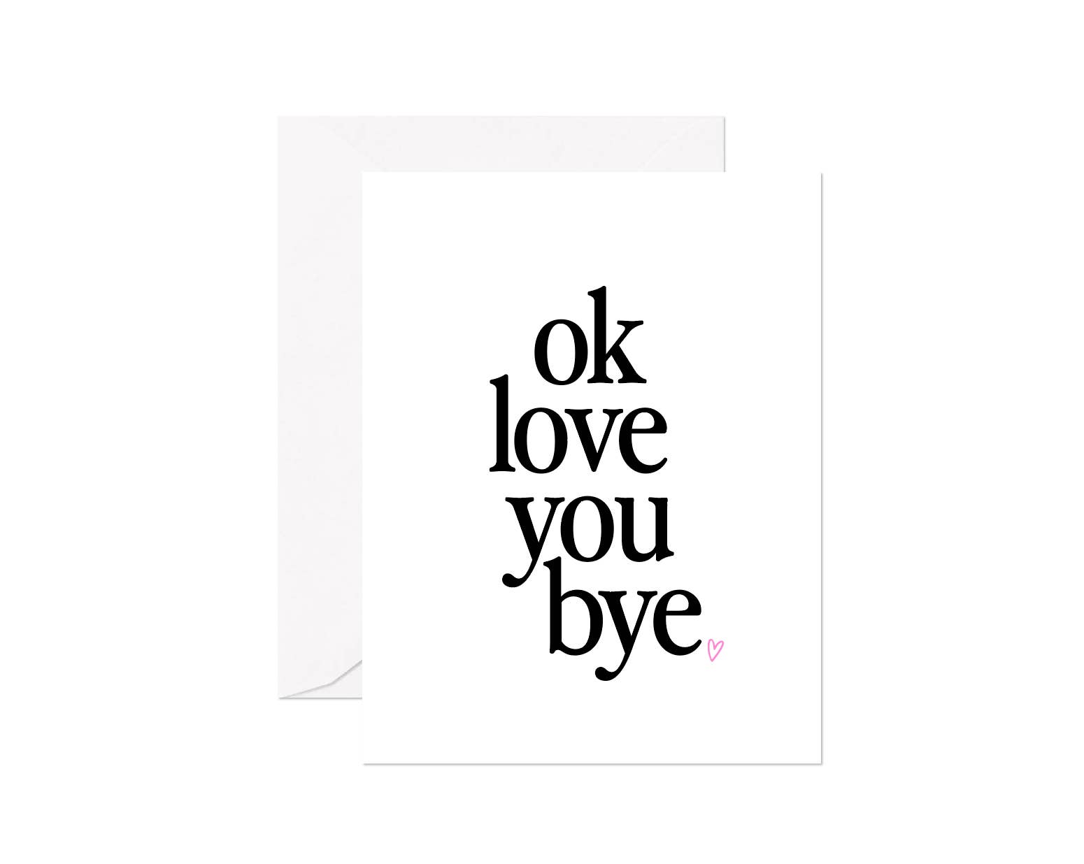 Socialvites - Wholesale Love Card - Ok Love You Bye Greeting Card