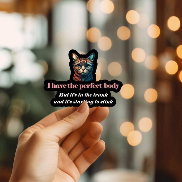 Funny I Have The Perfect Body Sticker for wholesale by Mystical Monkey Toes