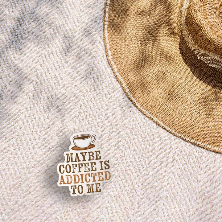 Sentinel Supply - Wholesale Sticker - Maybe Coffee is Addicted to Me Sticker5