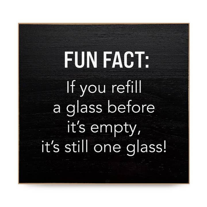 Fun Fact: If you refill a glass … Wooden Block for wholesale by Second Nature by Hand