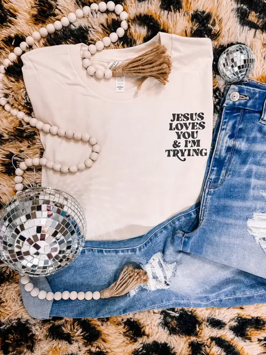 ZZ Threadz - Wholesale Screen Printed T-Shirt - Women's - Jesus Loves You, and I'm Trying Funny Faith Graphic Tee 1