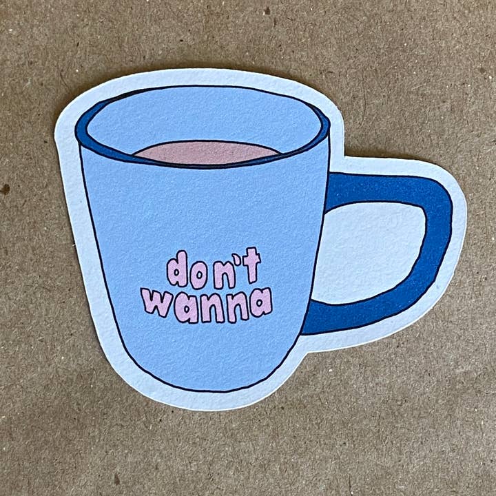 Don't Wanna Mug sticker for wholesale by AnneArchy
