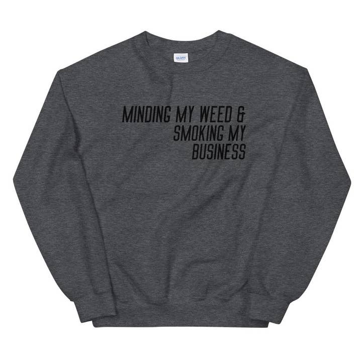 Minding My Weed & Smoking My Business Unisex Sweatshirt for wholesale by Remedy Rich