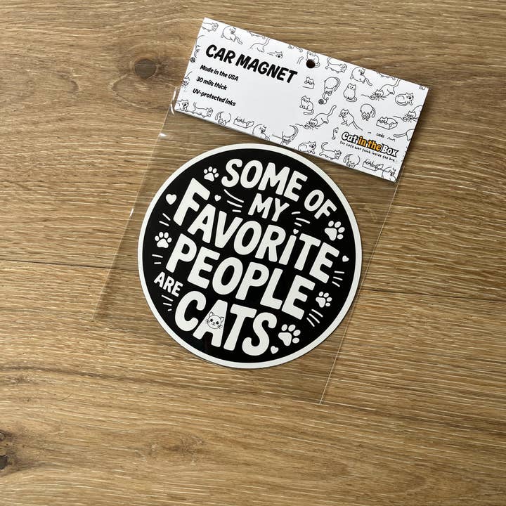Cat in the Box LLC - Wholesale Magnet - Some Of My Favorite People Are Cats - Car Magnet2