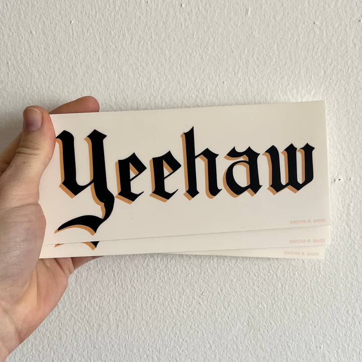 Yeehaw Bumper Sticker for wholesale by Kirsten Bauer