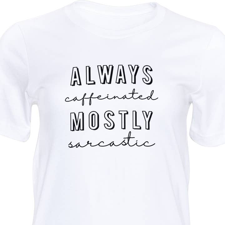 Always Caffeinated T-Shirt for wholesale by Fox and Floof