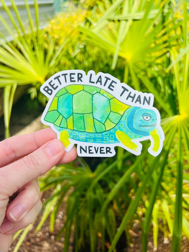 Better late than never turtle sticker for wholesale by One Lane Road