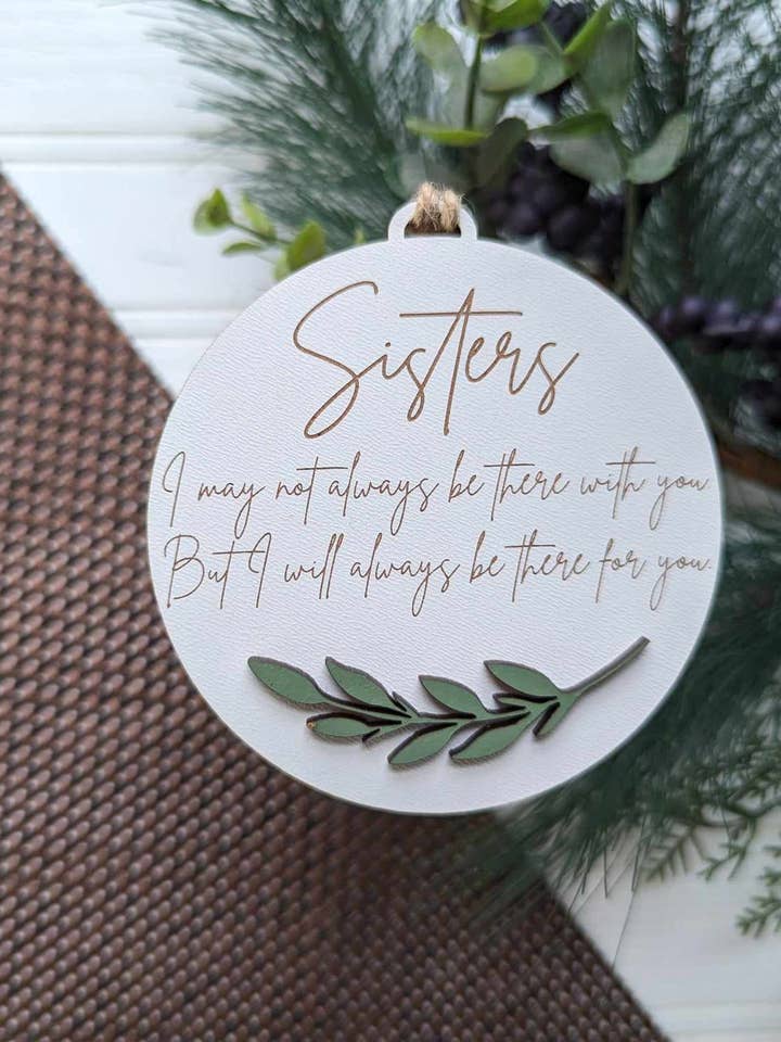 SISTER ALWAYS BE THERE ORNAMENT for wholesale by Richer Design Co.