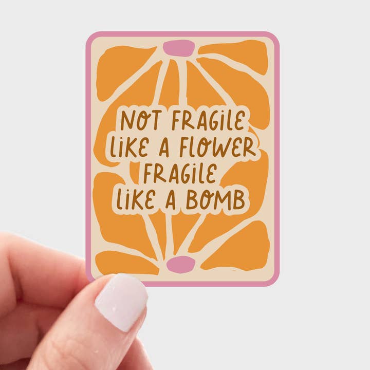 Yarnival - Wholesale Sticker - Not Fragile Like a Flower Fragile Like a Bomb Sticker - girl