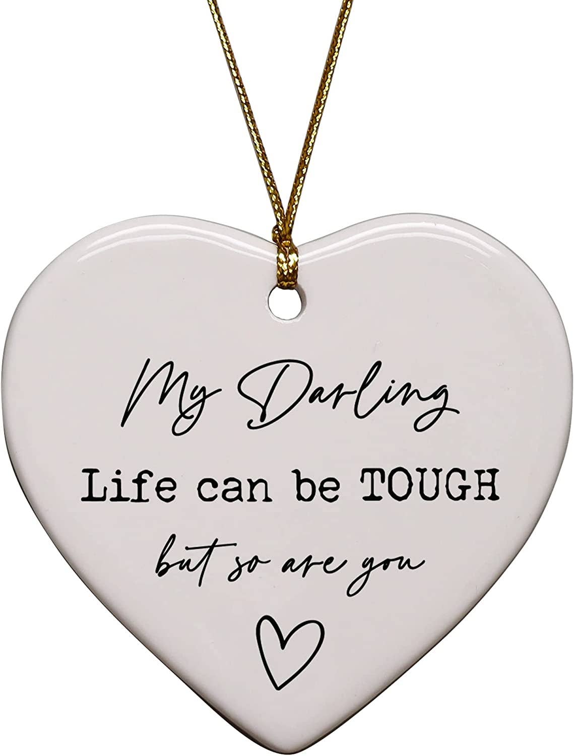 Cedar Crate Market - Wholesale Ornament - My Darling Life Can Be Tough But So Are You Heart Ornament3