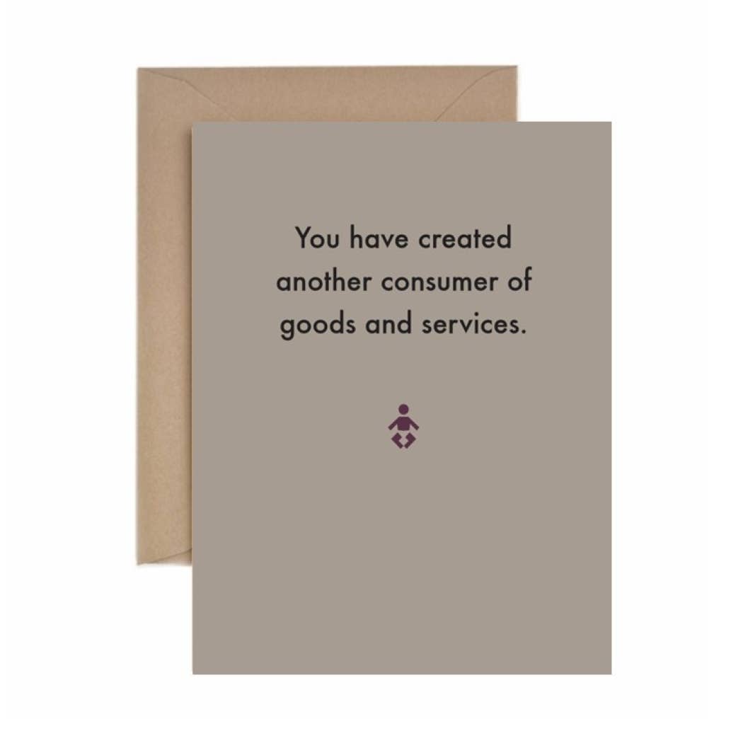 Deadpan - Wholesale Baby Card - Baby: You have a created another consumer of goods0