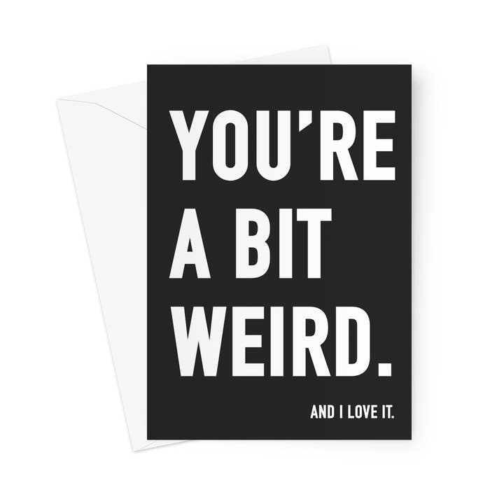 YOU'RE A BIT WEIRD - Carte de vœux noir/blanc pour la vente par burnt peach