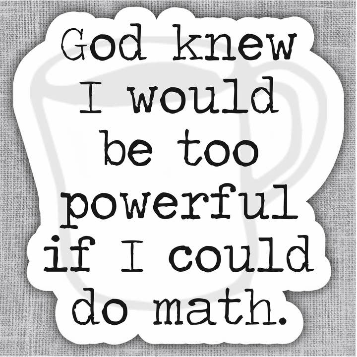 Too Powerful Funny Vinyl Sticker for wholesale by Says the One