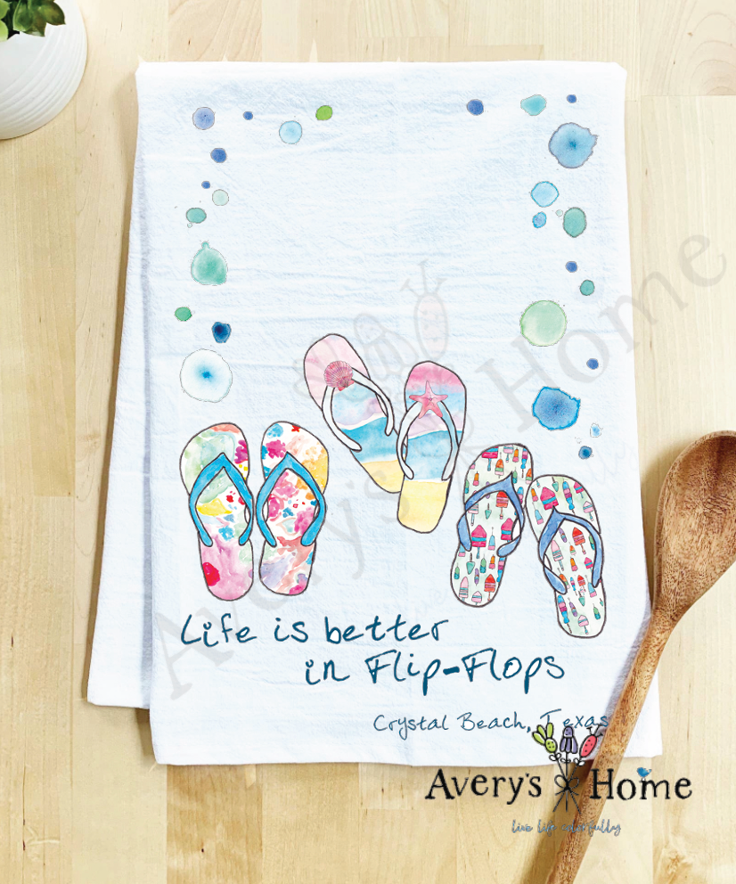 Avery's Home - Wholesale Tea Towel - Life Is Better...Flip-Flops Funny Customizable Tea Towel17